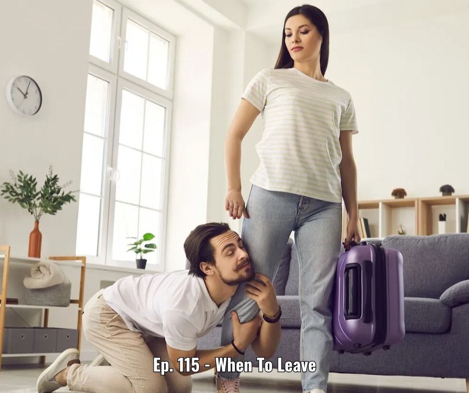 Ep. 115 - When To Leave