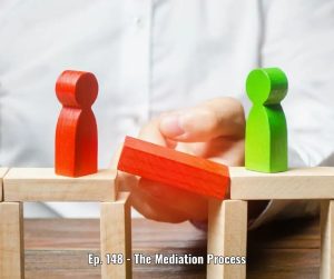 Ep. 148 - The Mediation Process