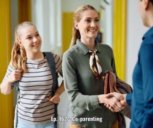 Ep. 162 - Co-parenting